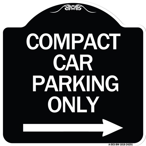 Signmission Compact Car Parking W/ Right Arrow Heavy-Gauge Aluminum Architectural Sign, 18" x 18", BW-1818-24251 A-DES-BW-1818-24251 - main